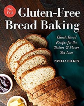 No-Fail Gluten-Free Bread Baking by pamela ellgan