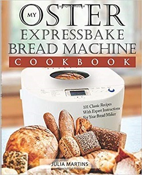 Oster Expressbake Bread Machine Cookbook
